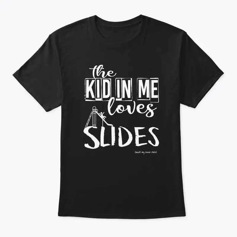 the KID in ME loves Slides