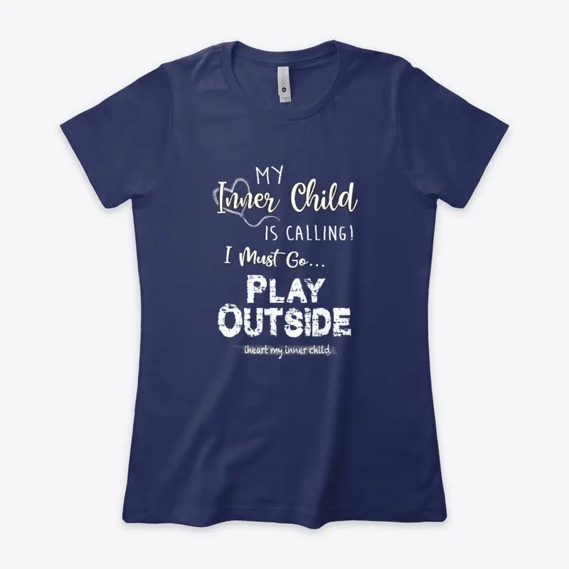 My Inner Child is Calling - Play Outside