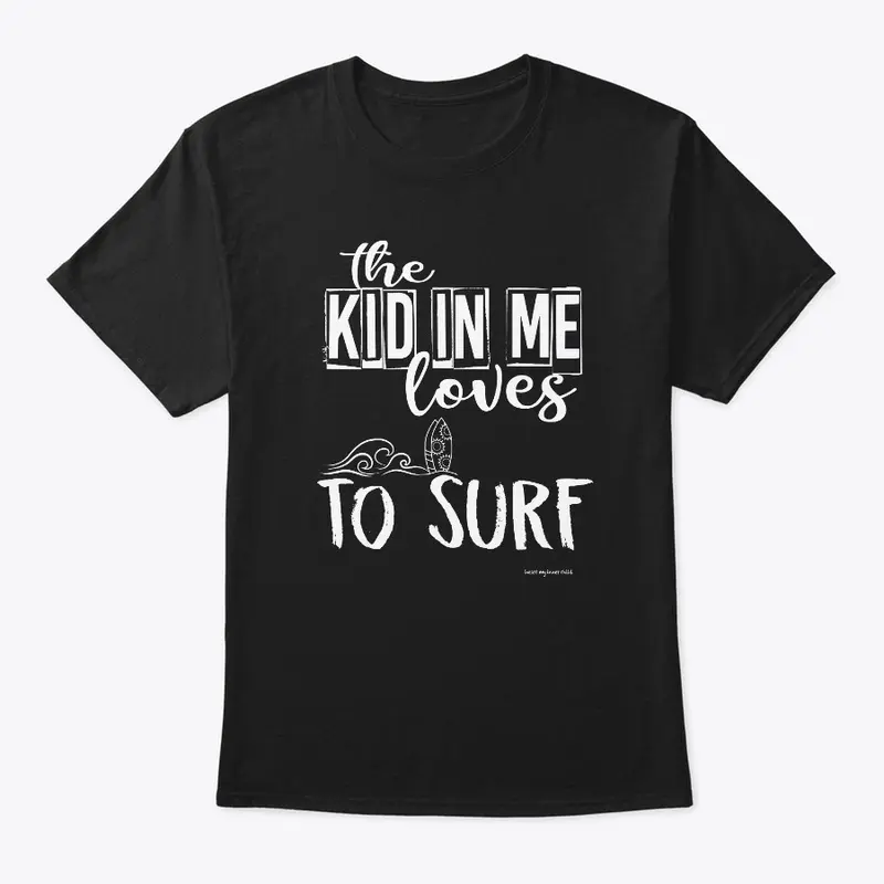 the KID in ME loves TO SURF