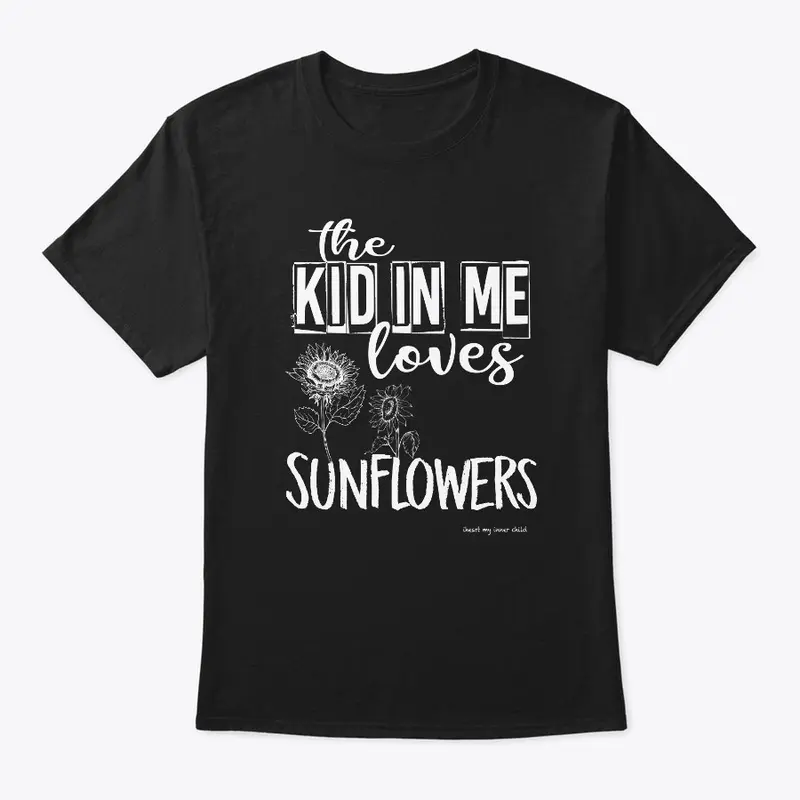 the KID in ME loves Sunflowers