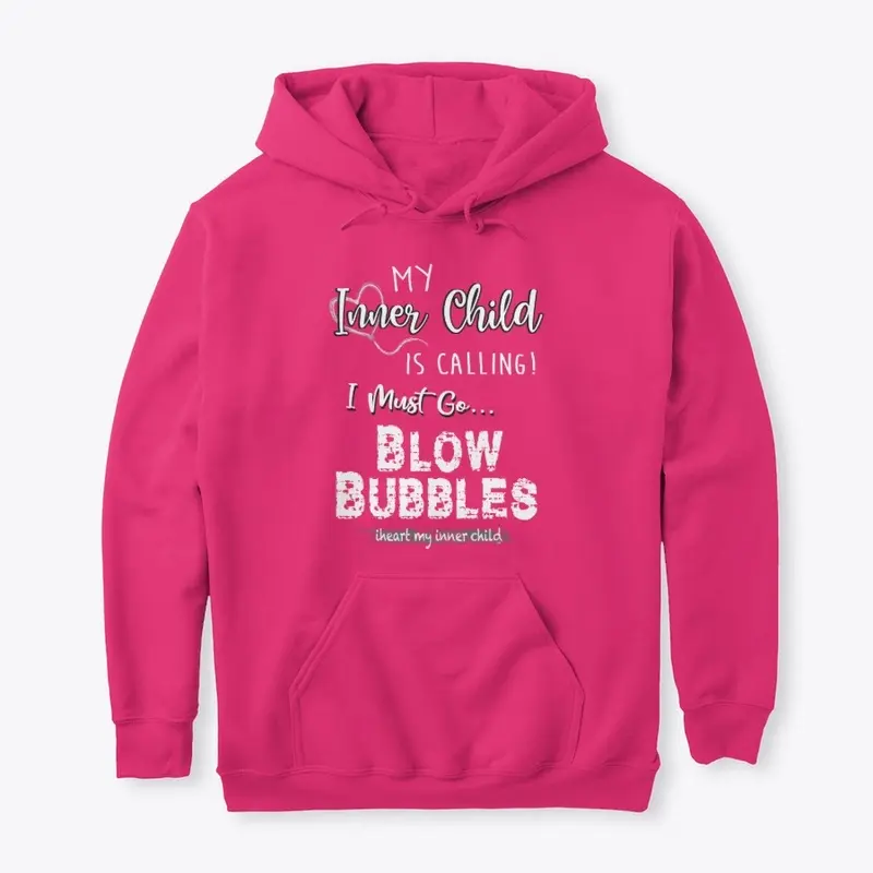 My Inner Child is Calling - Blow Bubbles